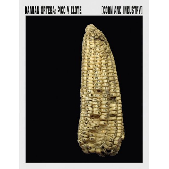Pre-Owned Damin Ortega: Corn and Industry, (Paperback)