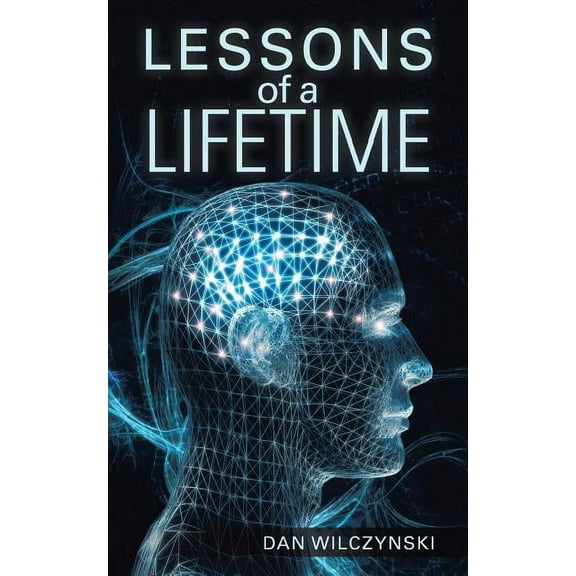 Lessons of a Lifetime (Paperback) by Dan Wilczynski