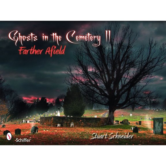 Pre-Owned Ghosts in the Cemetery II: Farther Afield (Hardcover) 0764335901 9780764335907