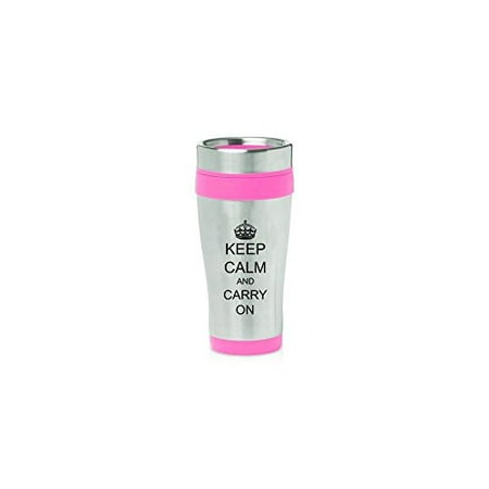 

Hot Pink 16oz Insulated Stainless Steel Travel Mug Z246 Keep Calm and Carry On MIP