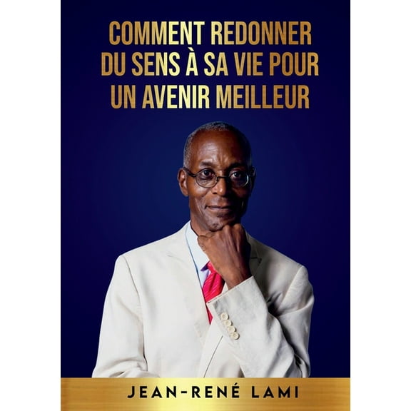 Comment redonner du sens à sa vie pour un avenir meilleur, (Paperback)