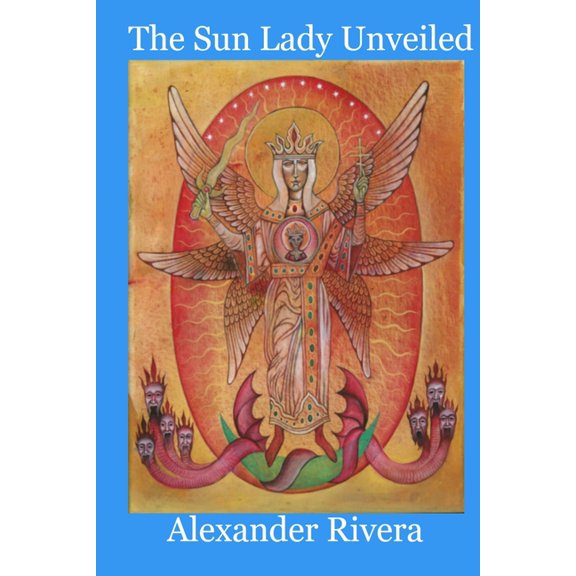The Sun Lady Unveiled, (Paperback)
