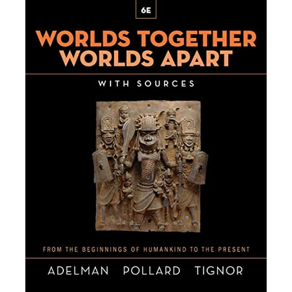 Pre-Owned Worlds Together, Worlds Apart: A History of the World from the Beginnings of Humankind to the Present