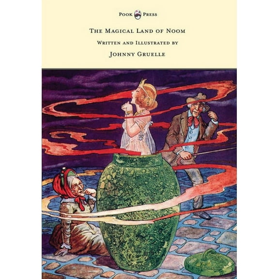 The Magical Land of Noom - Written and Illustrated by Johnny Gruelle, (Hardcover)