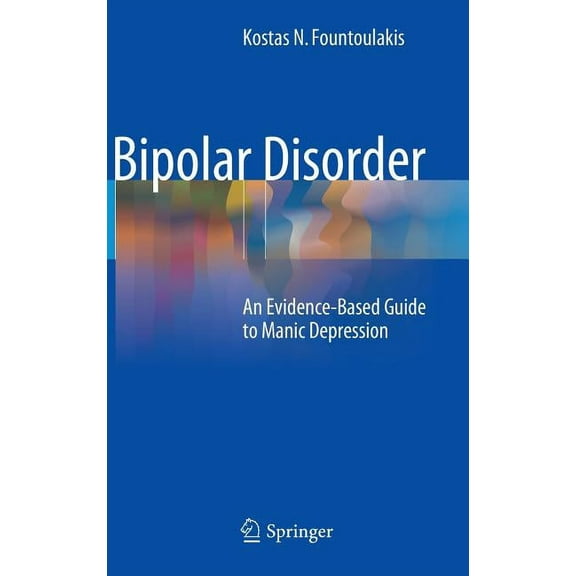 Bipolar Disorder: An Evidence-Based Guide to Manic Depression