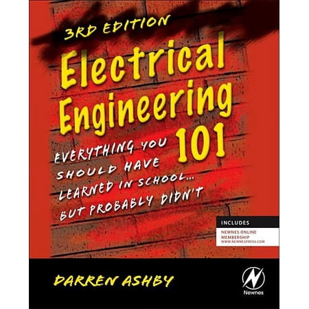 Electrical Engineering 101: Everything You Should Have Learned in School...But Probably Didn t (Paperback)