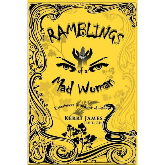 Ramblings of a Mad Woman : Experiences in and Out of Mind