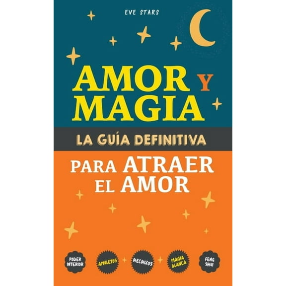 Amor y Magia. La guÃ­a definitiva para atraer el amor, (Paperback)