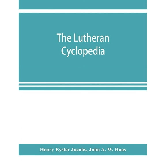 The Lutheran cyclopedia, (Paperback)