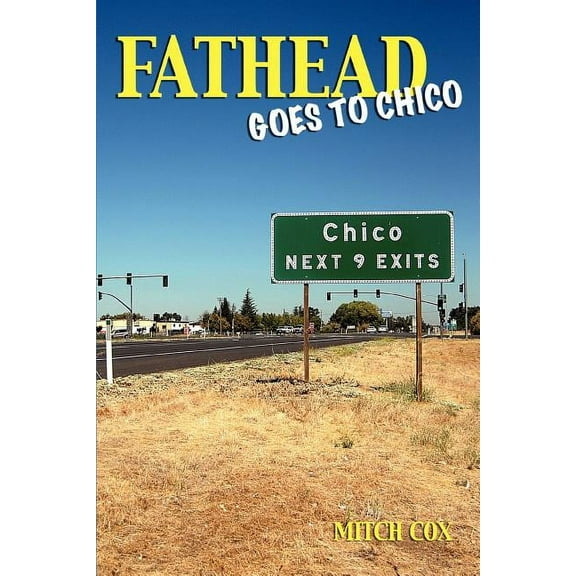 Fathead Goes to Chico