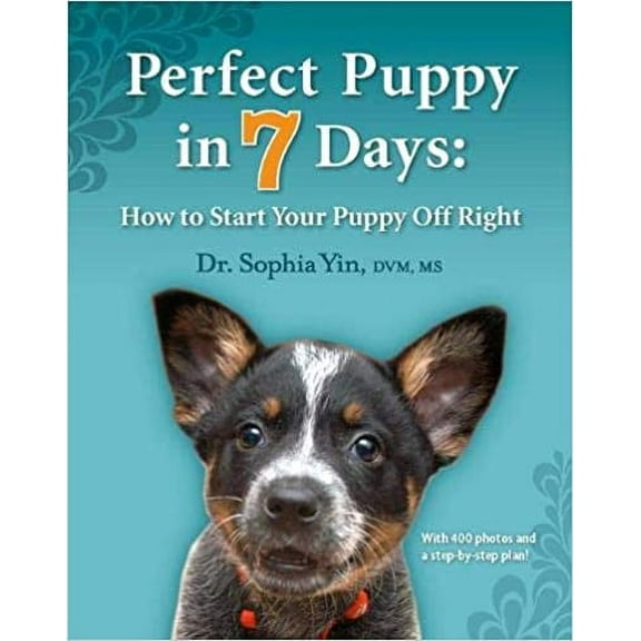 Perfect Puppy in 7 Days: How to Start Your Puppy off Right (Paperback)