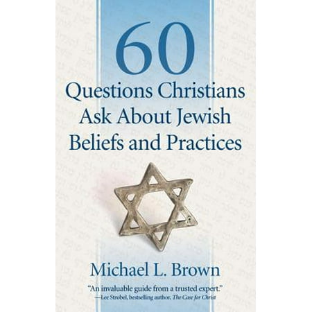 60 Questions Christians Ask about Jewish Beliefs and Practices