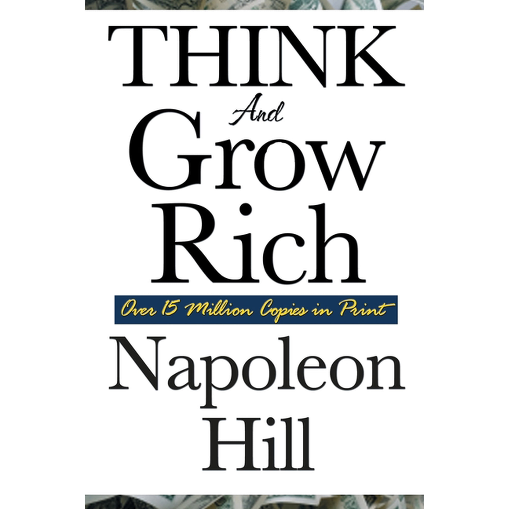 Think and Grow Rich: The Classic Guide to Wealth, Success, and Personal Achievement, (Paperback)