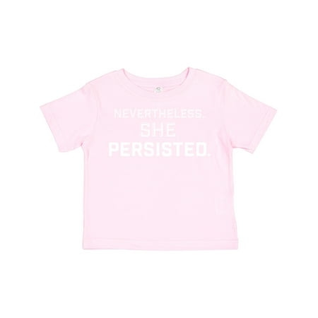 

Inktastic Nevertheless She Persisted Gift Toddler Boy or Toddler Girl T-Shirt
