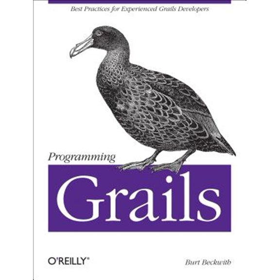 Pre-Owned Programming Grails: Best Practices for Experienced Grails Developers (Paperback)