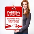 thumbnail image 2 of No Parking in Driveway Sign, Unauthorized Vehicles Will Be Towed Sign,, 2 of 8