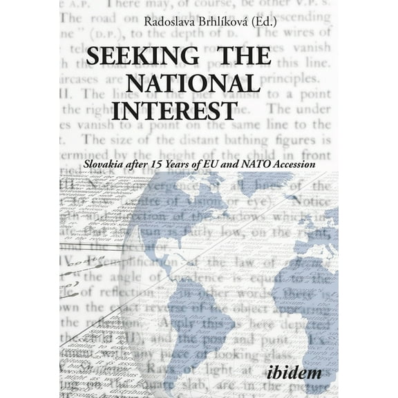 Seeking the National Interest: Slovakia After 15 Years of Eu and NATO Accession (Paperback)
