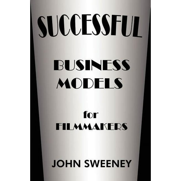 Successful Business Models for Filmmakers