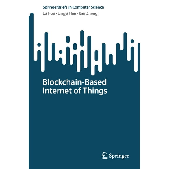 Springerbriefs in Computer Science Blockchain-Based Internet of Things, (Paperback)