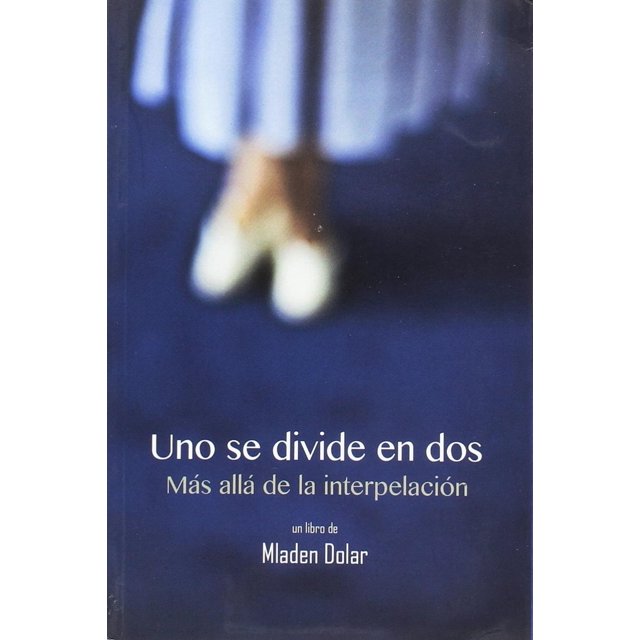 Uno se divide en dos, de Dolar Mladen, Paradiso Editores