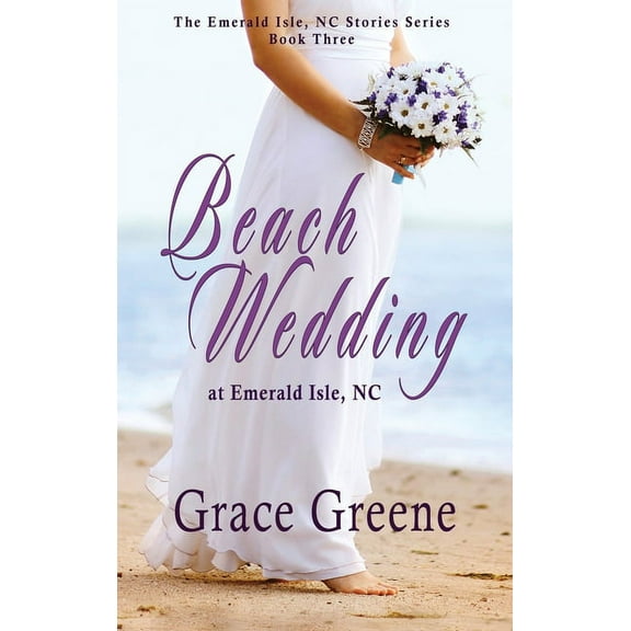 Emerald Isle, NC Stories Beach Wedding: at Emerald Isle, NC, Book 3, (Hardcover)