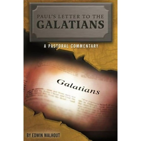 Paul's Letter to the Galatians: A Pastoral Commentary, (Paperback)