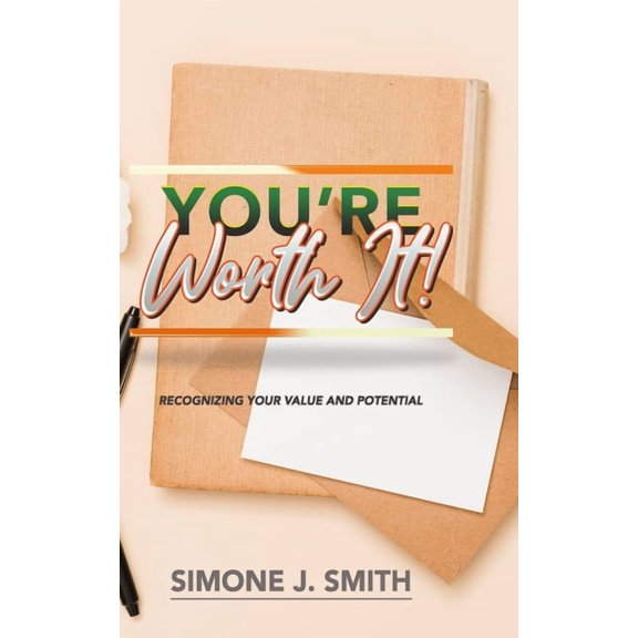 You're Worth It!: Recognizing Your Value and Potential, (Paperback)