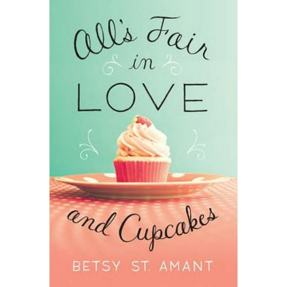 Pre-Owned All's Fair in Love and Cupcakes (Paperback) 031033845X 9780310338451