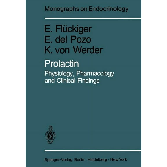 Monographs on Endocrinology Prolactin: Physiology, Pharmacology and Clinical Findings, Book 23, (Paperback)