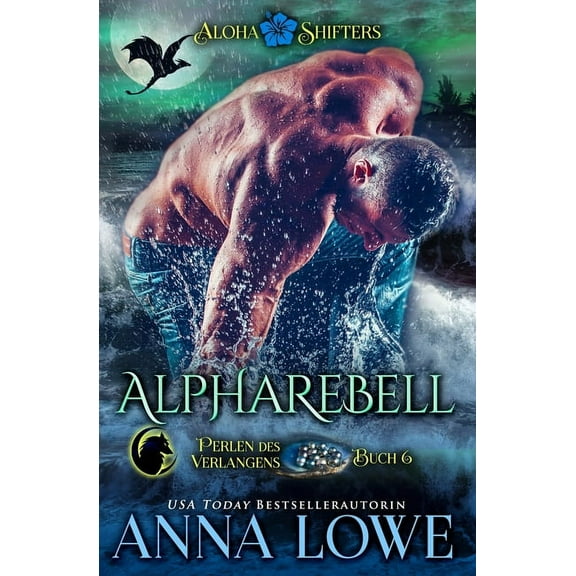 Aloha Shifters: Perlen Des Verlangens Alpharebell, Book 6, (Paperback)