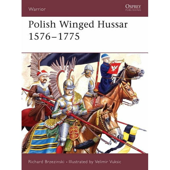 Warrior: Polish Winged Hussar 1576–1775 (Paperback)