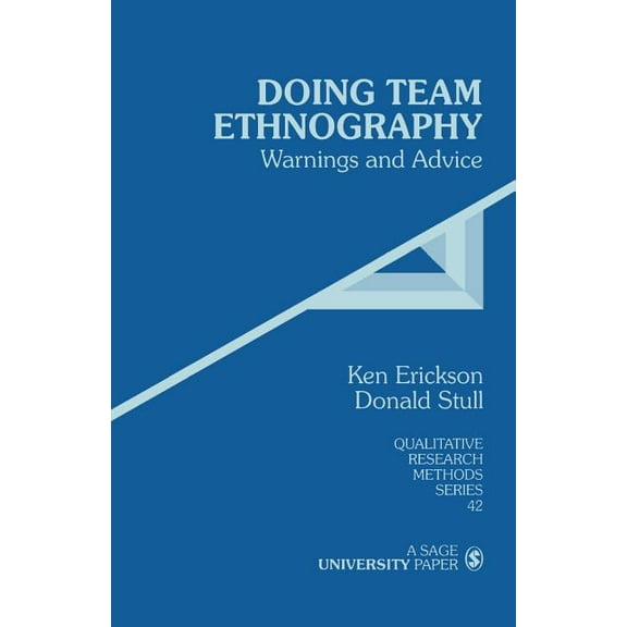 Qualitative Research Methods Doing Team Ethnography: Warnings and Advice, Book 42, (Paperback)