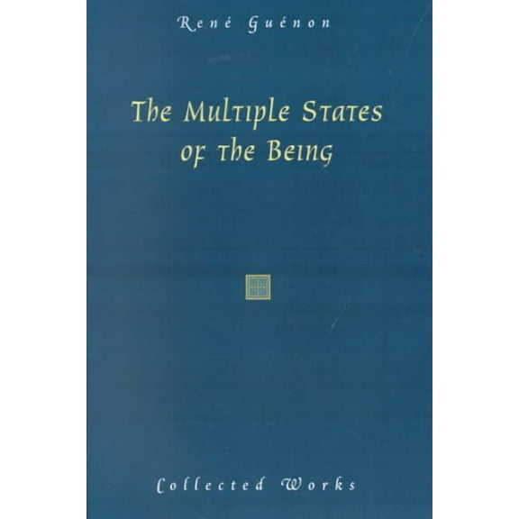 Collected Works of Rene Guenon: The Multiple States of the Being (Paperback)