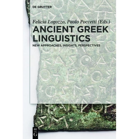 Ancient Greek Linguistics: New Approaches, Insights, Perspectives, (Hardcover)
