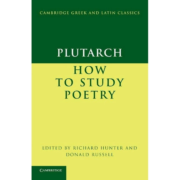 Cambridge Greek and Latin Classics Plutarch: How to Study Poetry (de Audiendis Poetis), (Paperback)