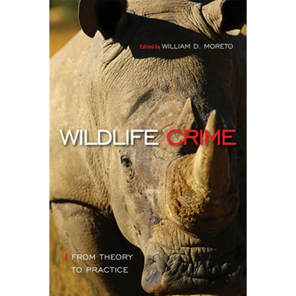 Pre-Owned Wildlife Crime: From Theory to Practice : From Theory to Practice (Paperback)