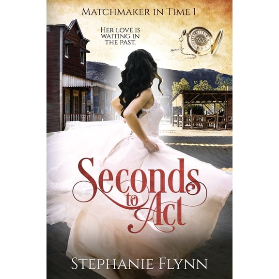 Matchmaker in Time Seconds to Act: A Steamy Time Travel Romance, Book 1, (Paperback)