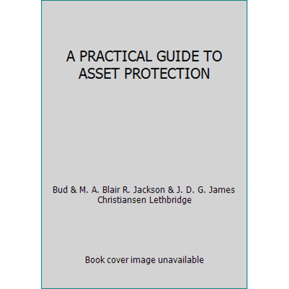 Pre-Owned A PRACTICAL GUIDE TO ASSET PROTECTION (Hardcover) 1427651949 9781427651945