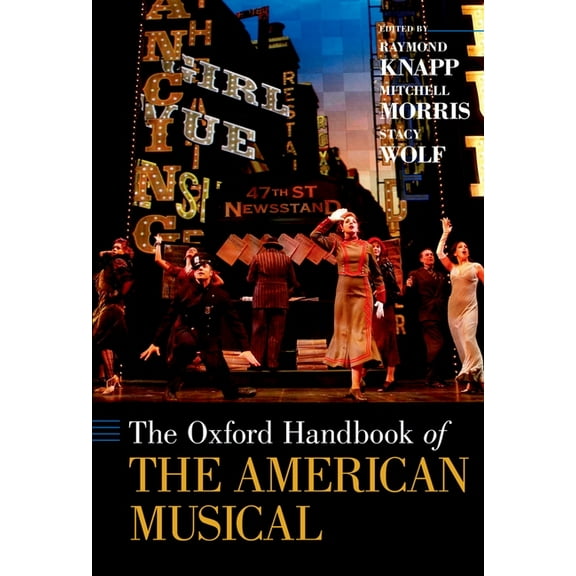 Oxford Handbooks The Oxford Handbook of the American Musical, (Paperback)