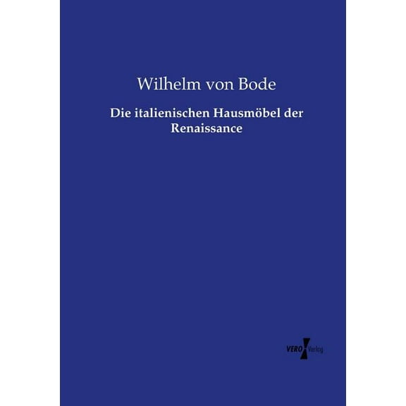 Die italienischen Hausmöbel der Renaissance, (Paperback)