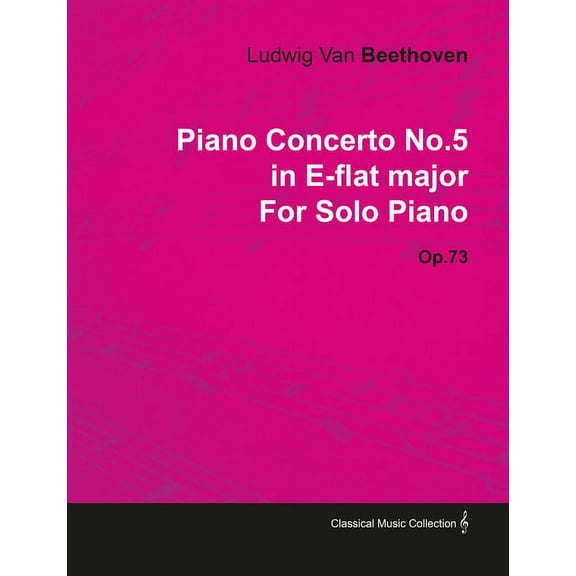 Piano Concerto No. 5 - In E-Flat Major - Op. 73 - For Solo Piano;With a Biography by Joseph Otten, (Paperback)