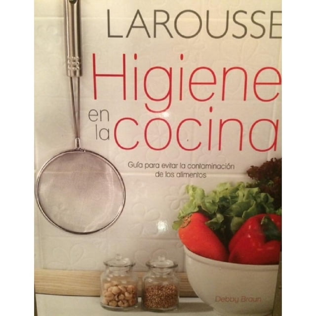 Higiene En La Cocina Larousse Ediciones Debby Braun