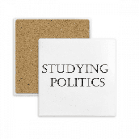 

Short Phrase Studying Politics Square Coaster Cup Mat Mug Subplate Holder Insulation Stone