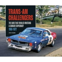 Trans-Am Challengers: The Cars That Rivalled Mustang and Camaro Supremacy 1966-1972, (Hardcover)