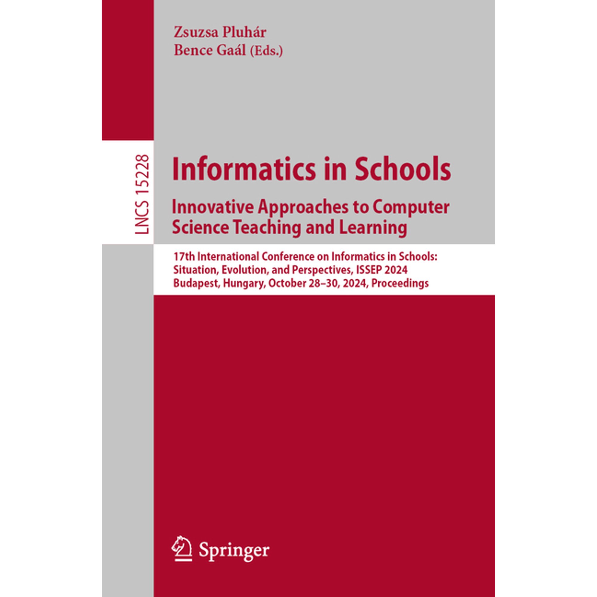 Lecture Notes in Computer Science Informatics in Schools. Innovative Approaches to Computer Science Teaching and Learning: 17th International Conference o Book 15228 (Paperback)