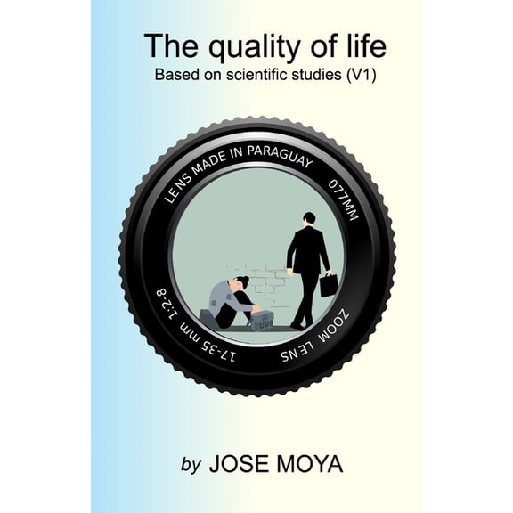 The Quality of life: Based on scientific studies (V.1), (Paperback)