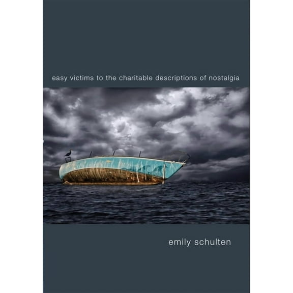 Easy Victims to the Charitable Deceptions of Nostalgia, (Paperback)