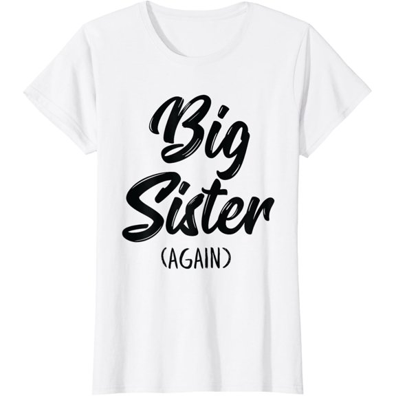 Big Sister Shirt for Girls Kids Women Big Sis Again T-ShirtMen and women, White T-shirt, size: Extra large