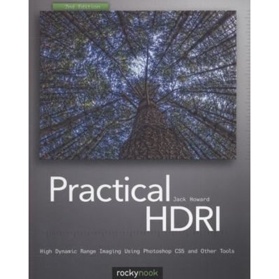 Pre-Owned Practical HDRI: High Dynamic Range Imaging for Photographers (Paperback) 1933952636 9781933952635