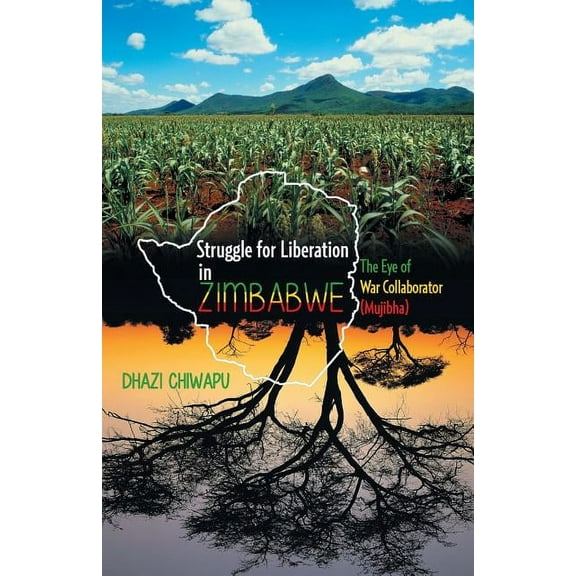 Struggle for Liberation in Zimbabwe: The Eye of War Collaborator (Mujibha) (Paperback)